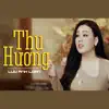 Lưu Ánh Loan - Thu Hương - Single